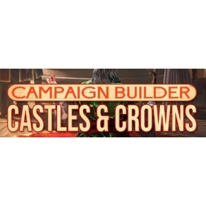 Campaign Builder - Castles and Crowns 5E (eng)